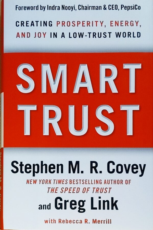 Smart Trust: Creating Prosperity, Energy, and Joy in a Low-Trust World - Stephen Covey (hardcover)