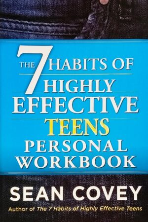 The 7 Habits of Highly Effective Teens PERSONAL WORKBOOK - Sean Covey
