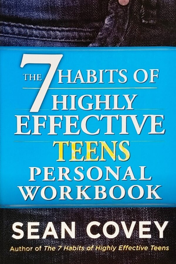 The 7 Habits of Highly Effective Teens PERSONAL WORKBOOK - Sean Covey