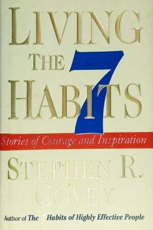 Living the 7 Habits - Stephen Covey (hardcover)